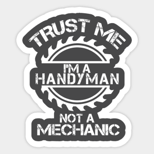 Trust me, I'm a Handyman, not a Mechanic, design with sawblade Sticker